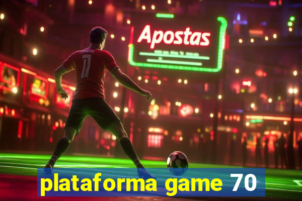 plataforma game 70